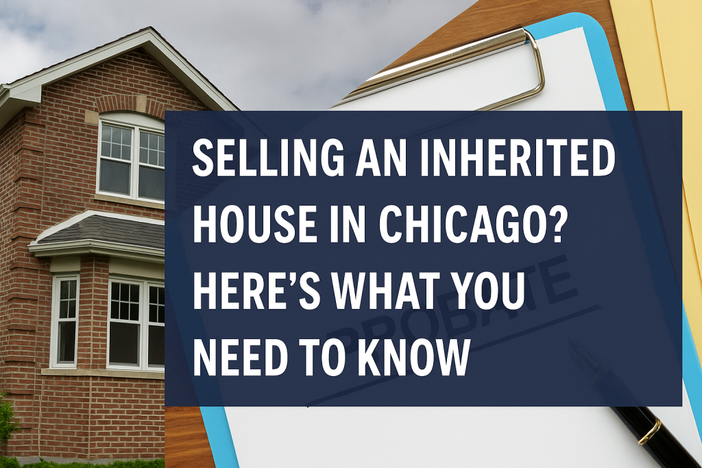 Chicago brick home next to probate documents with overlay text saying 'Selling an Inherited House in Chicago – Here's What You Need to Know'